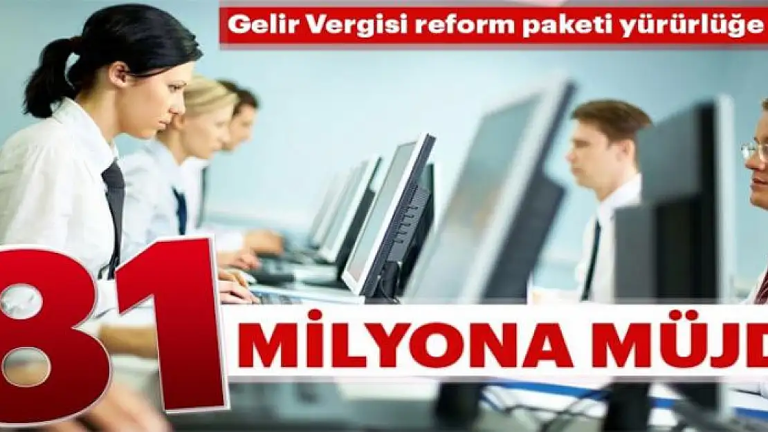 81 milyonun cebine yansıyacak