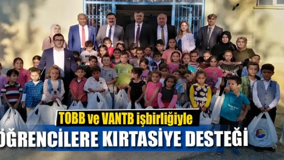 TOBB ve VANTB işbirliğiyle öğrencilere kırtasiye desteği