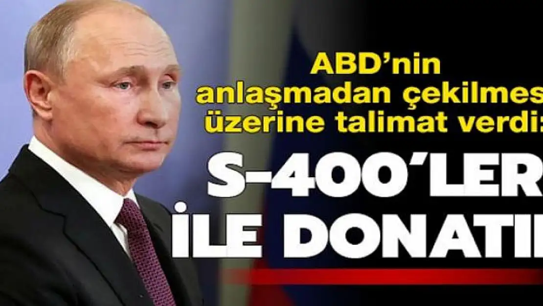 Putin'den orduyu S-400'ler ile donatın talimatı