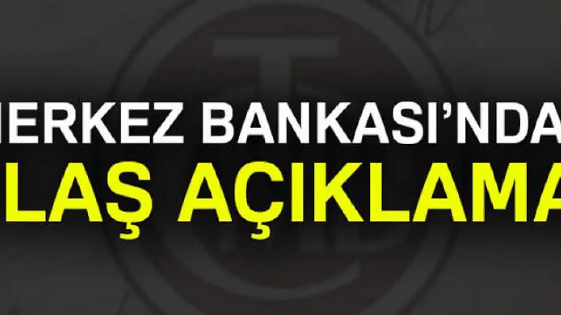 Merkez Bankası'ndan flaş açıklama!