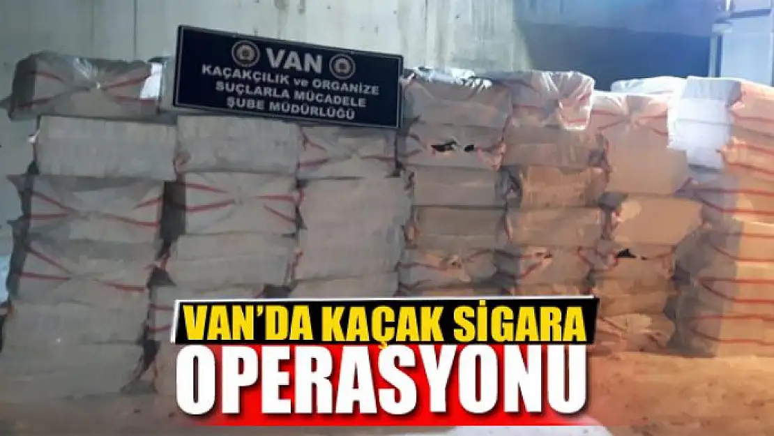 Van'da Kaçak Sigara Operasyonu