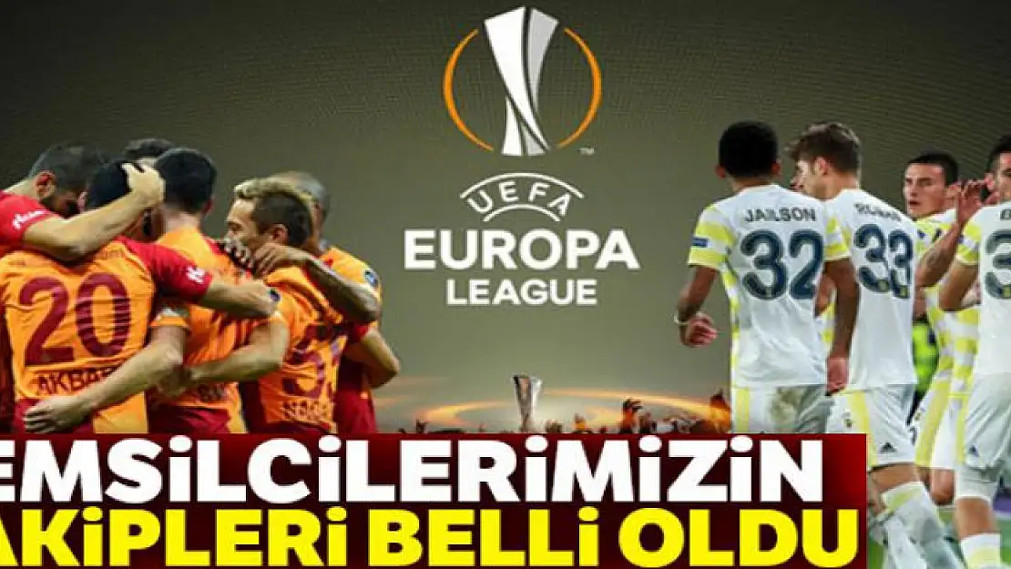 Galatasaray ve Fenerbahçe'nin rakipleri belli oldu