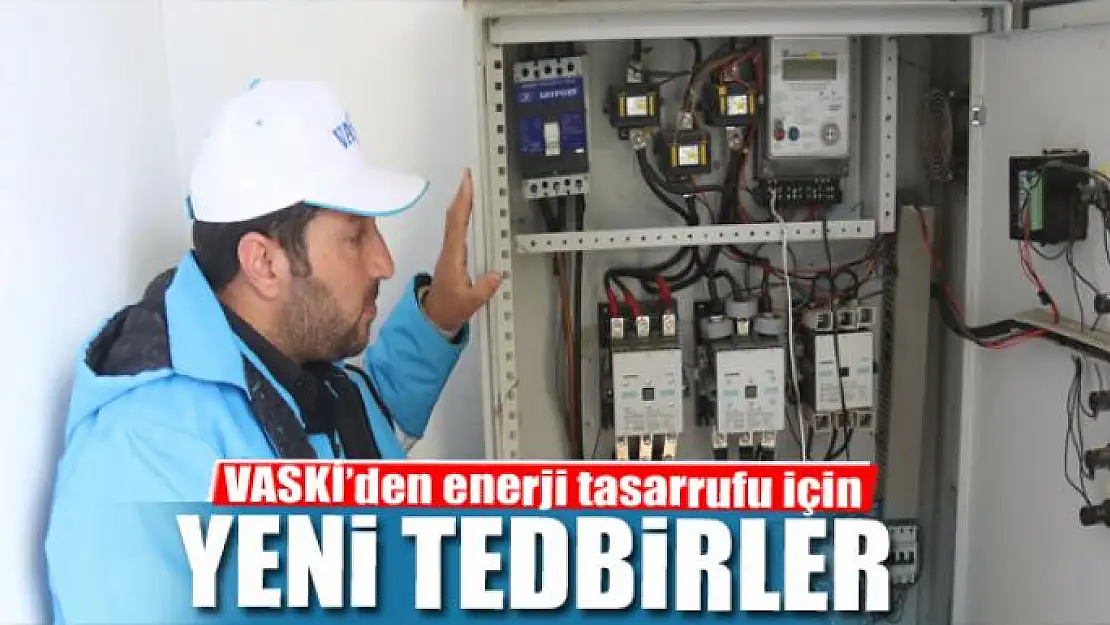 VASKİ'den enerji tasarrufu için yeni tedbirler 