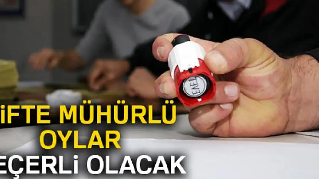 Çifte mühürlü oylar geçerli olacak