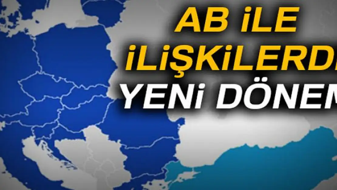 AB ile ilişkilerde yeni dönem