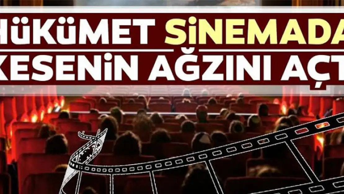 Hükümet sinemada kesenin ağzını açtı