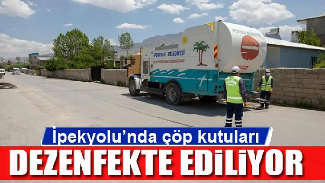 İpekyolu'nda çöp kutuları dezenfekte ediliyor