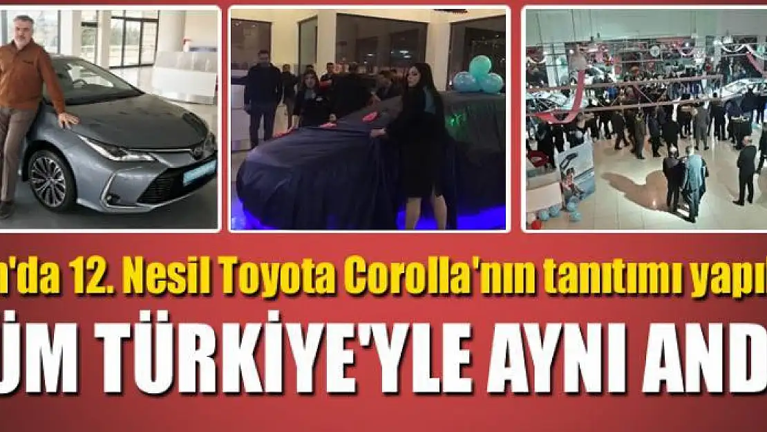 Van'da 12. Nesil Toyota Corolla'nın tanıtımı yapıldı: TÜM TÜRKİYE'YLE AYNI ANDA