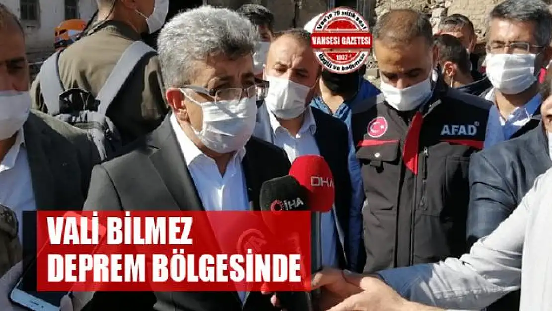 Vali Bilmez deprem bölgesinde