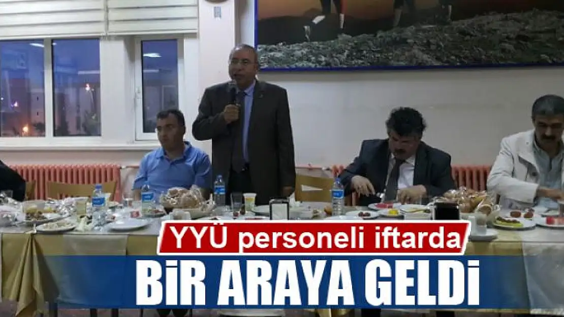 YYÜ personeli iftarda bir araya geldi