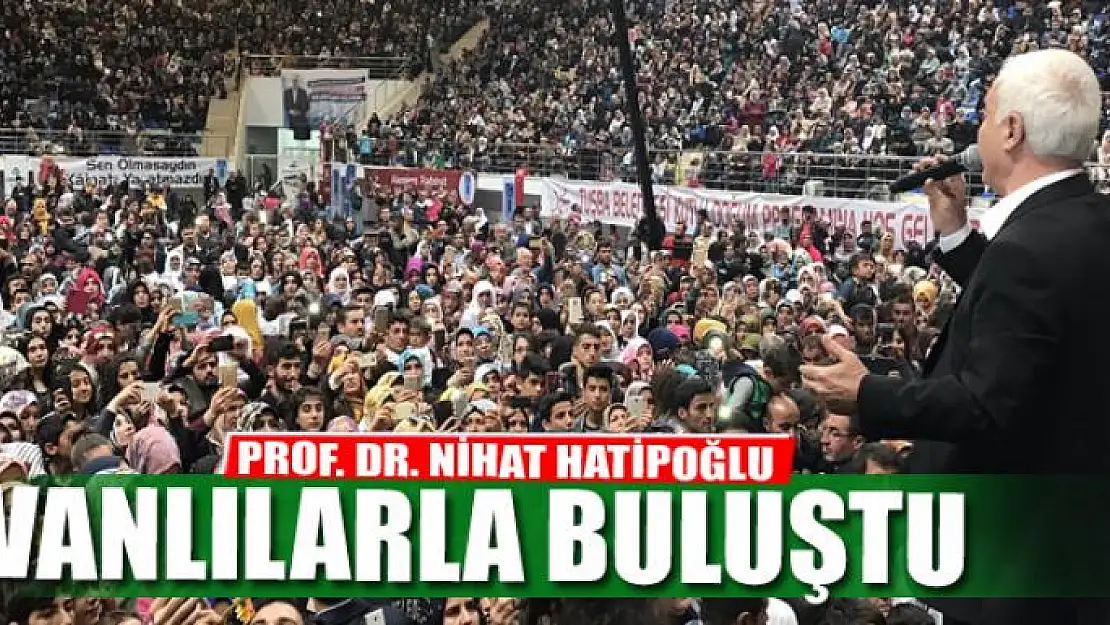 PROF. DR. NİHAT HATİPOĞLU VANLILARLA BULUŞTU