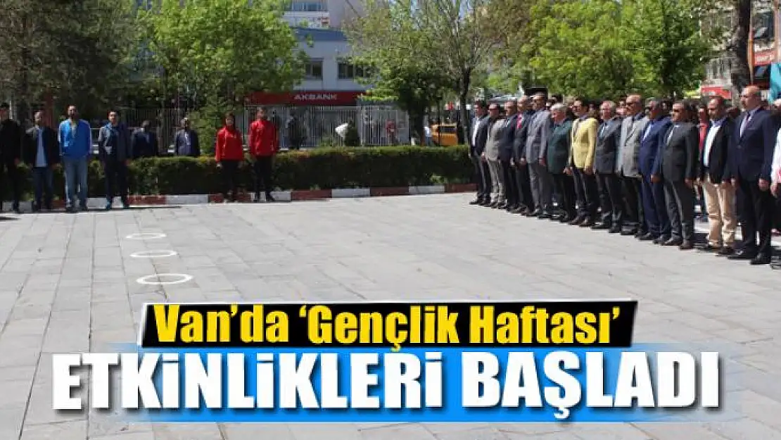 Van'da 'Gençlik Haftası' etkinlikleri başladı