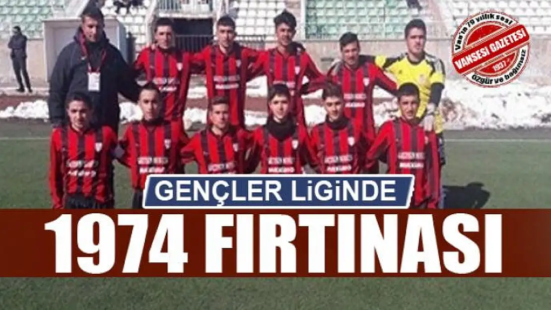 GENÇLER LİGİNDE 1974 FIRTINASI