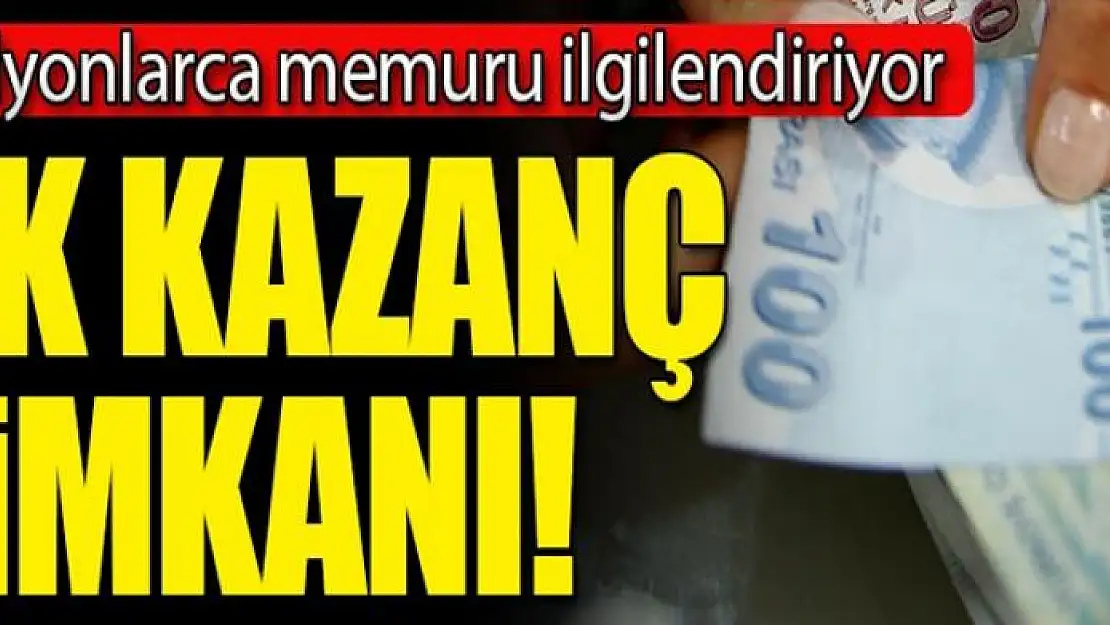 Milyonlarca memura ikinci kazanç imkanı!