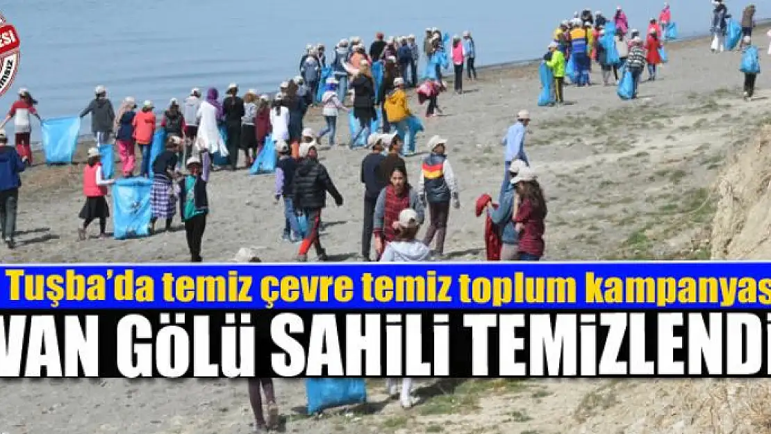 Tuşba'da temiz çevre temiz toplum kampanyası