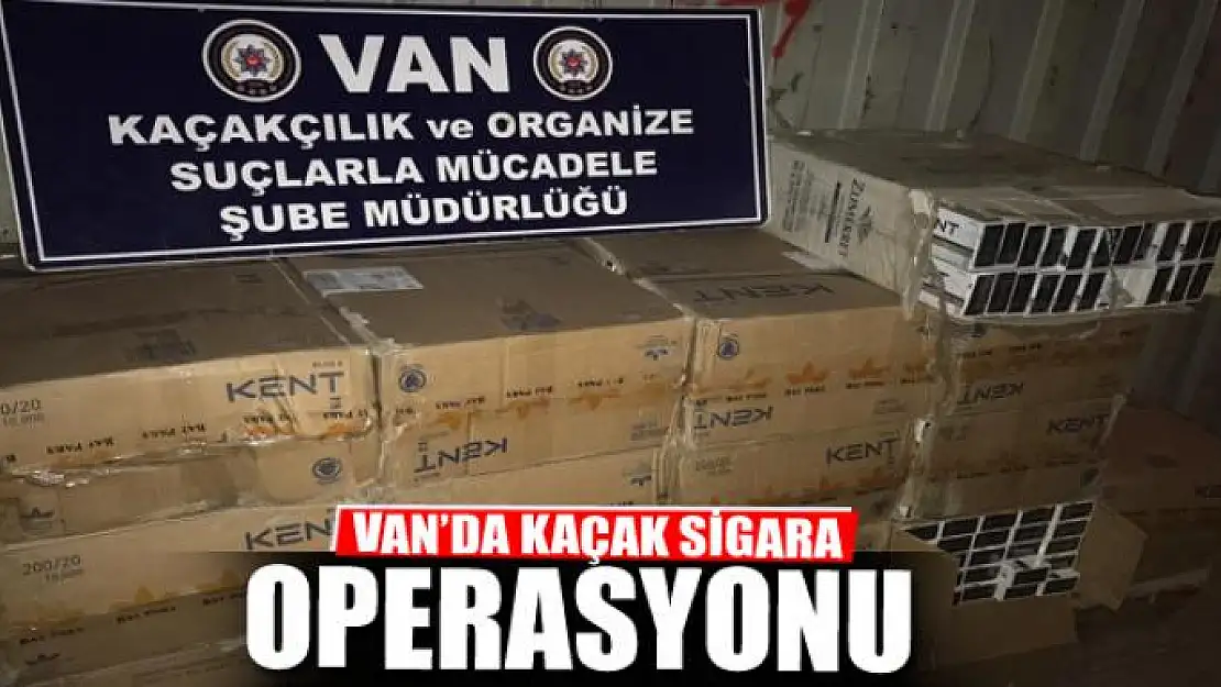 Van'da Kaçak Sigara Operasyonu