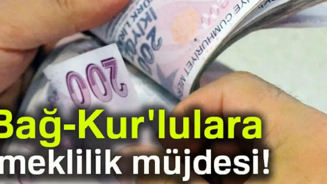 Bağ-Kur'lulara 1.28 faiz oranı ve 48 ay vade ile emeklilik müjdesi