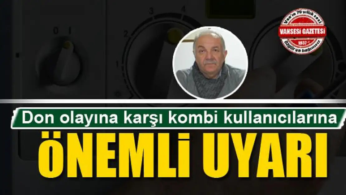 UZMANLARDAN KOMBİ UYARISI