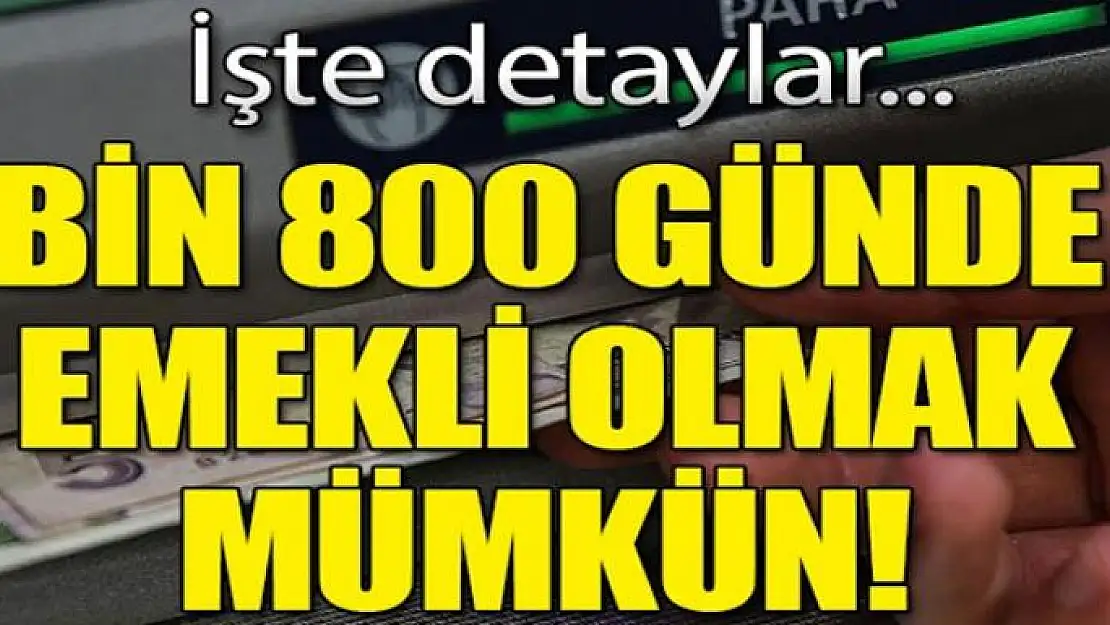 1800 günle sağlıktan emeklilik