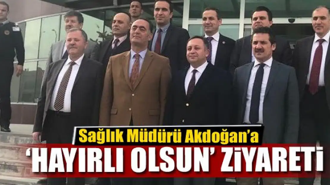 Sağlık Müdürü Akdoğan'a ziyaret 