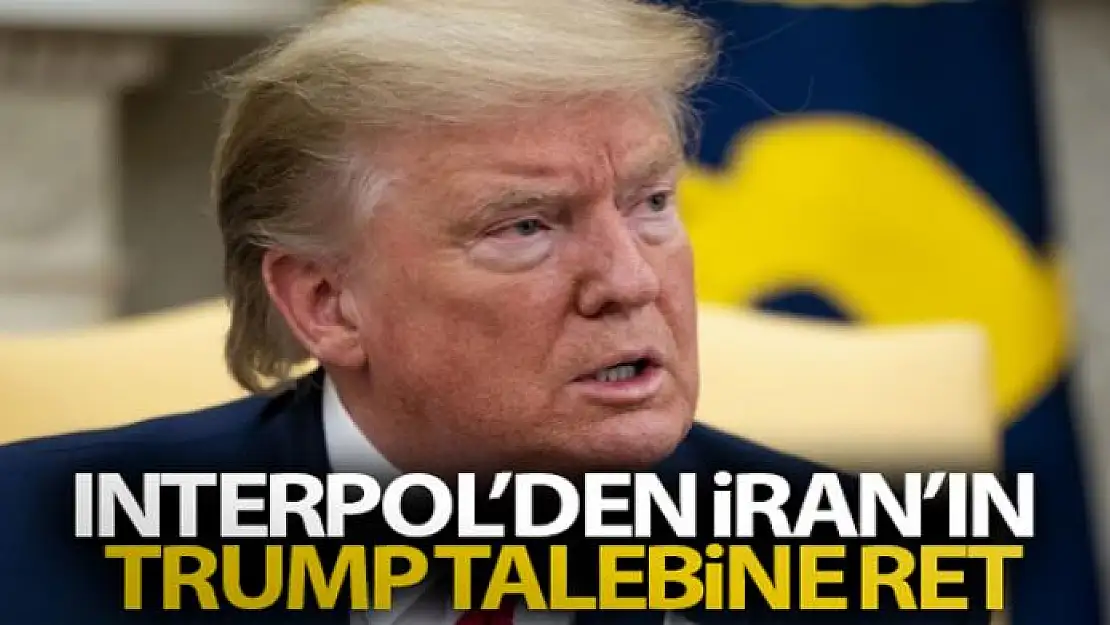 Interpol'den İran'ın Trump talebine ret