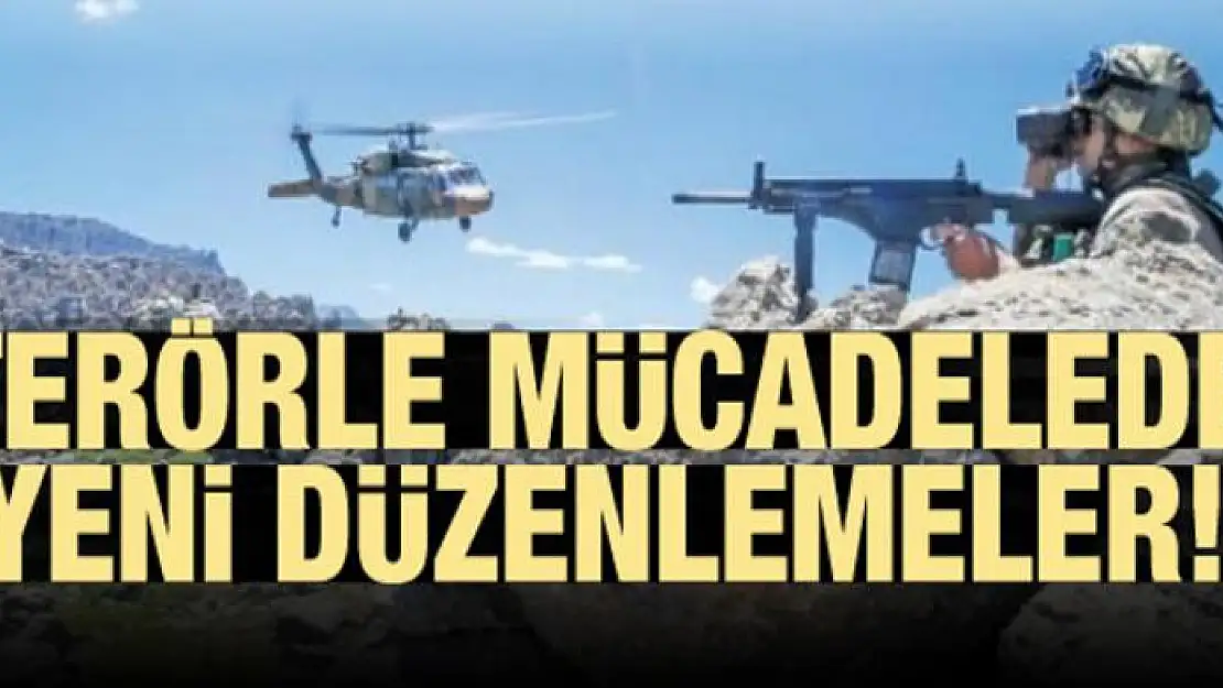 Terörle mücadelede yeni düzenlemeler