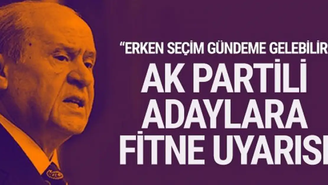 Bahçeli'den AK Partili adaylara uyarı