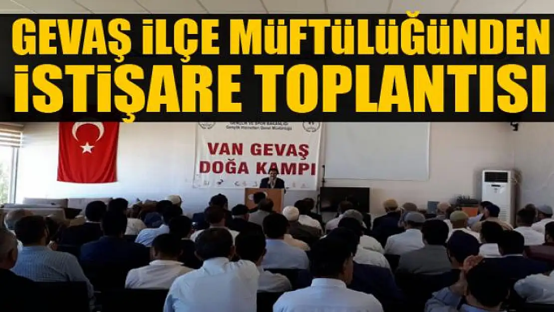 Gevaş ilçe müftülüğünden istişare toplantısı