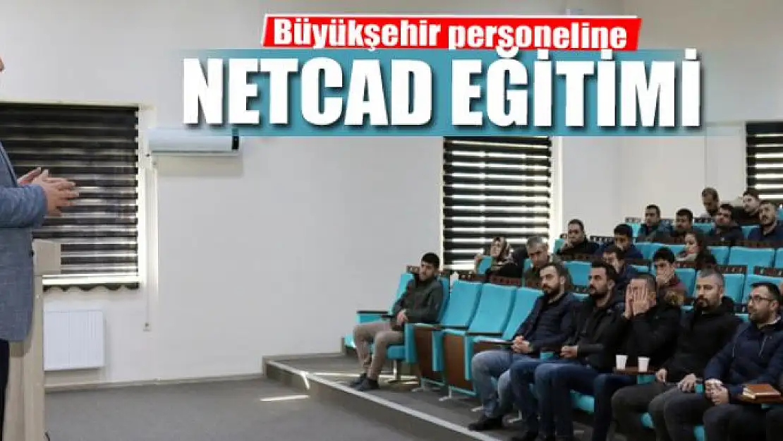 Büyükşehir personeline 'NETCAD' eğitimi