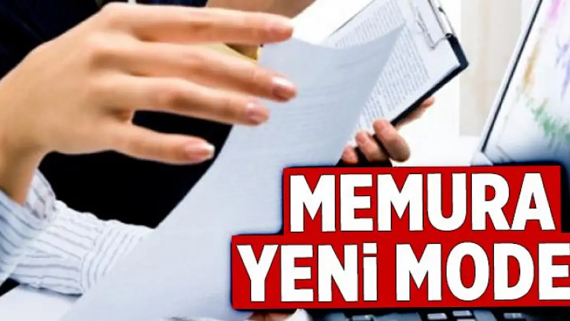 Memurlara yeni model  