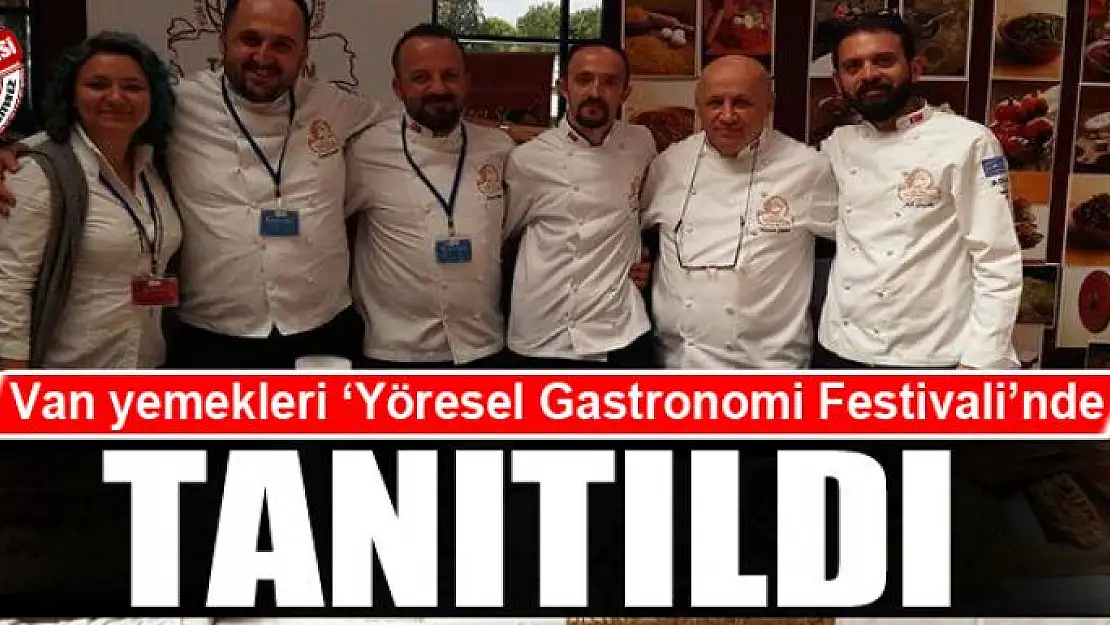 Van yemekleri 'Yöresel Gastronomi Festivali'nde tanıtıldı