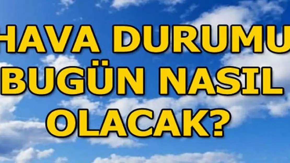 Meteoroloji hava durumunu paylaştı