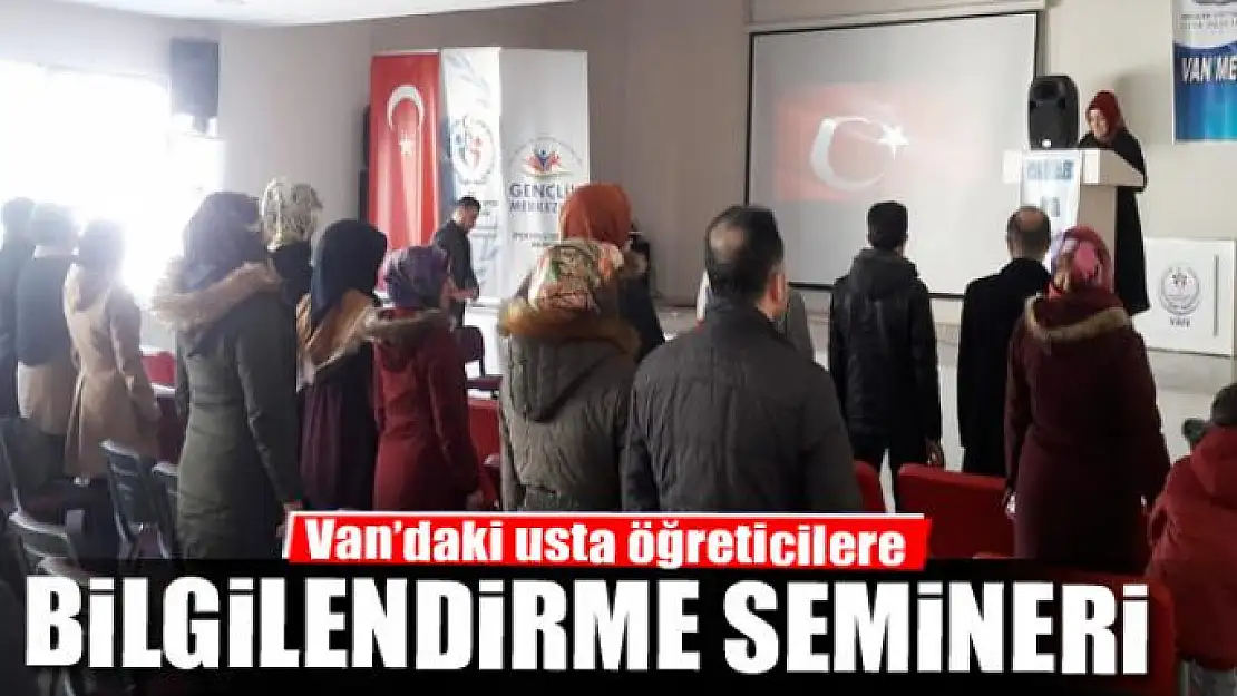 Van'daki usta öğreticilere yönelik bilgilendirme semineri