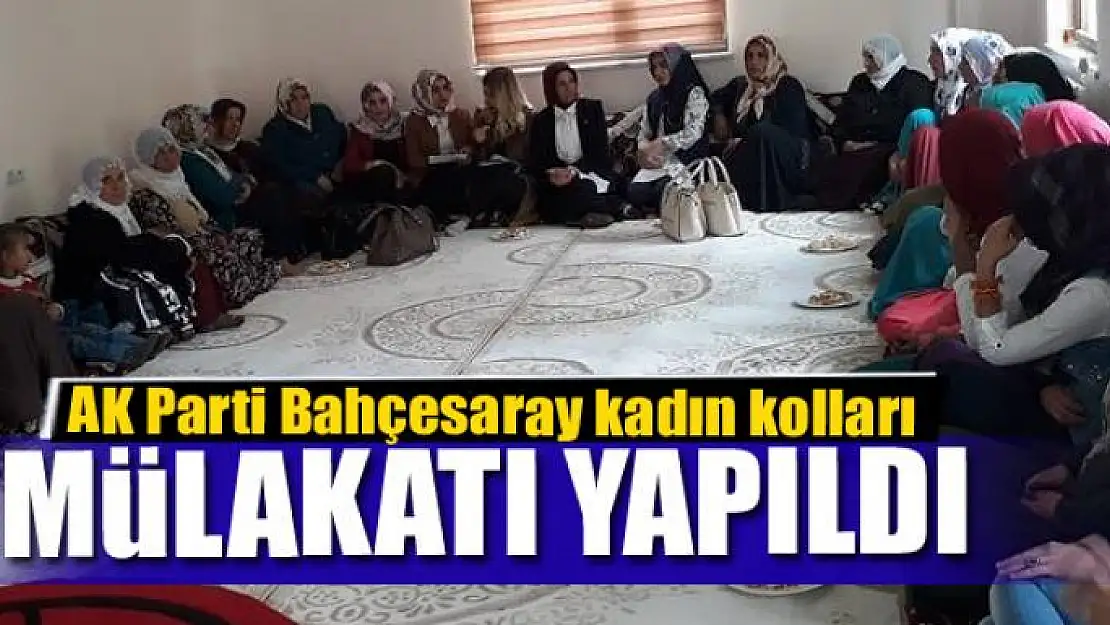 AK Parti Bahçesaray kadın kolları mülakatı yapıldı