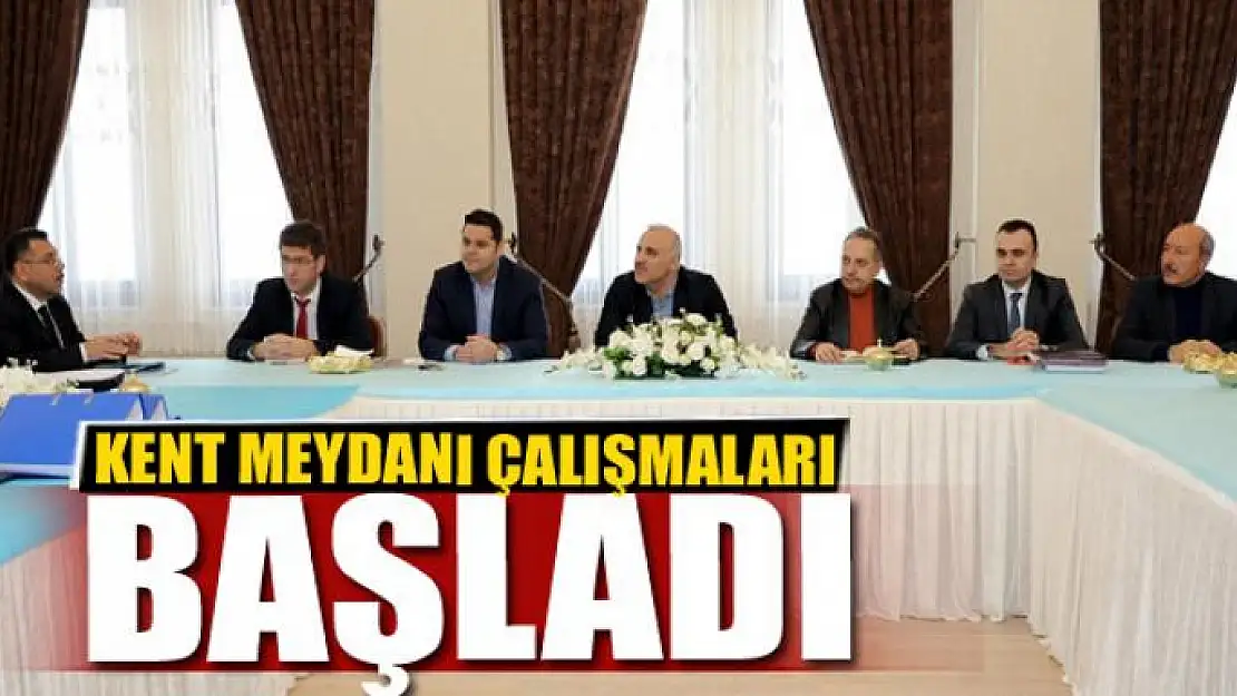 KENT MEYDANI ÇALIŞMALARI BAŞLADI