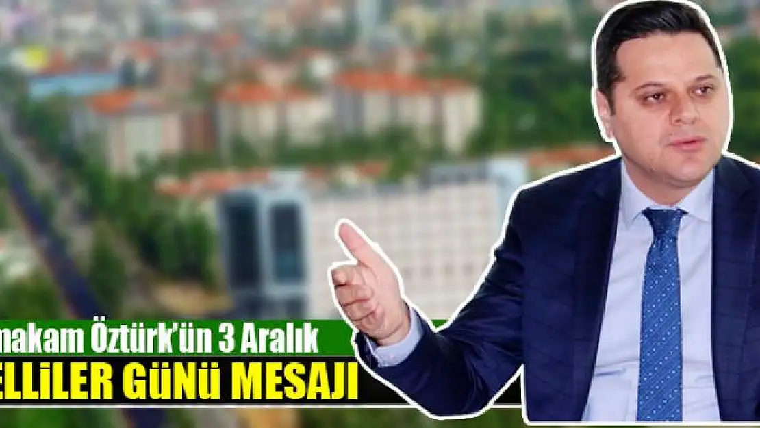 Kaymakam Öztürk'ün 3 aralık engelliler günü mesajı