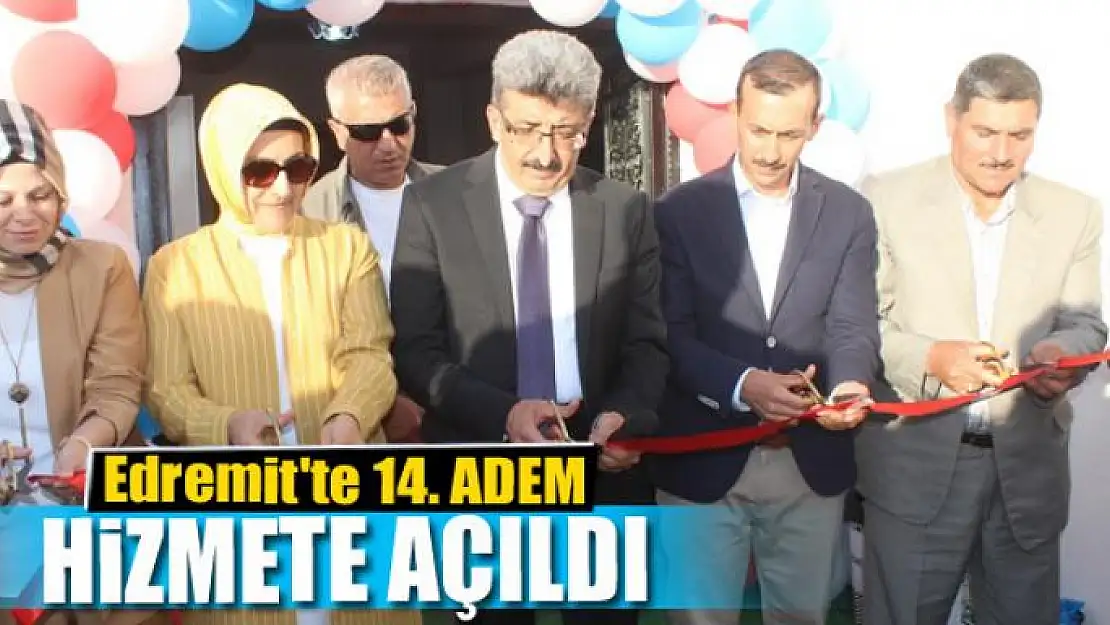 Edremit'te 14. ADEM hizmete açıldı