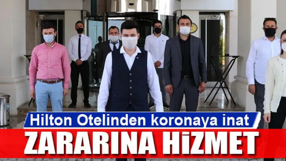 Hilton Otelinden koronaya inat zararına hizmet