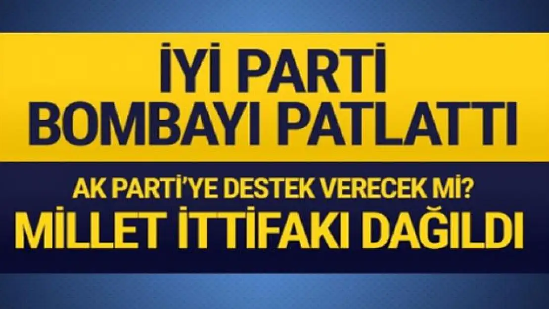 İYİ Parti bombayı patlattı! Millet İttifakı sona erdi