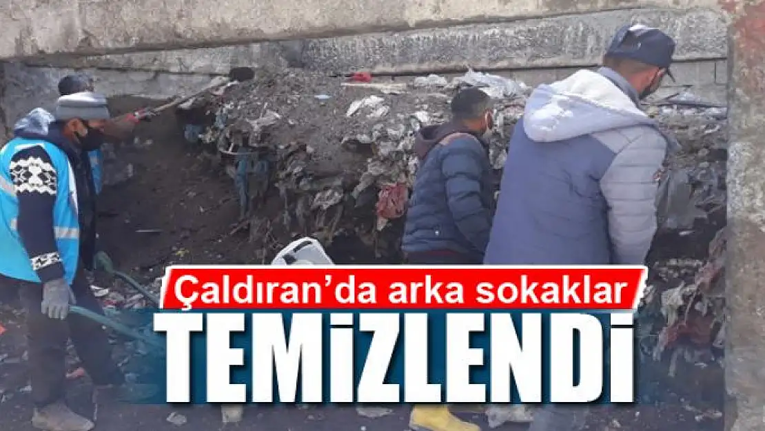 Çaldıran'da yıllarca çöp yığınlarının biriktiği arka sokaklar temizlendi