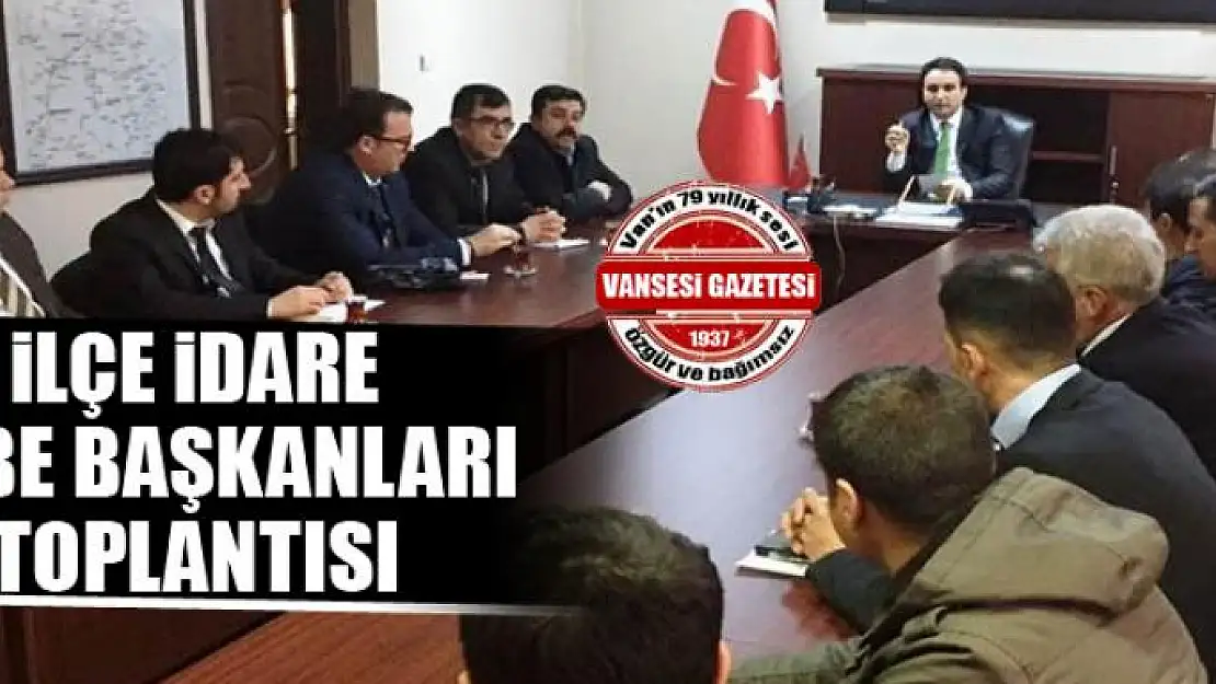 İlçe idare şube başkanları toplantısı