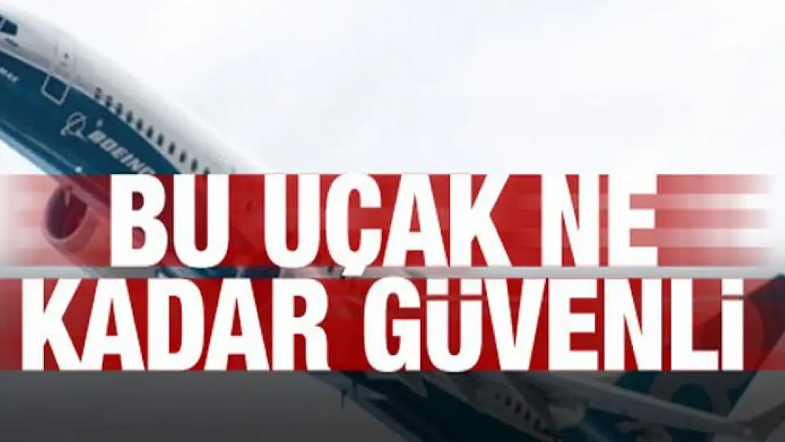 Bu uçak ne kadar güvenli