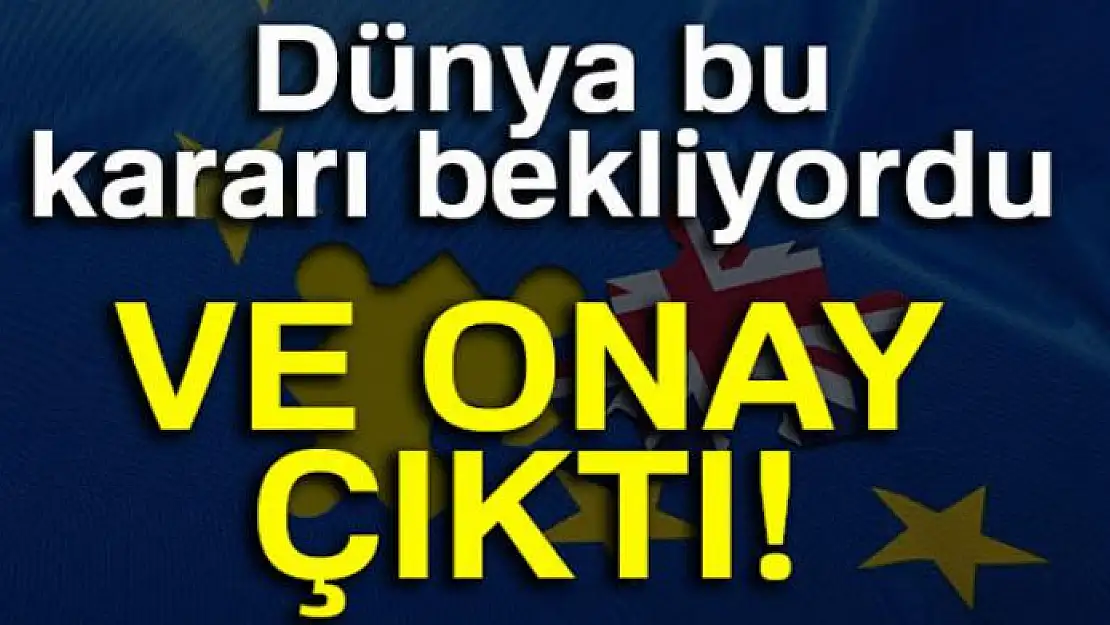 İngiltere'den 'Brexit' onayı