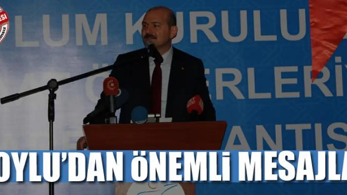 Soylu'dan önemli mesajlar