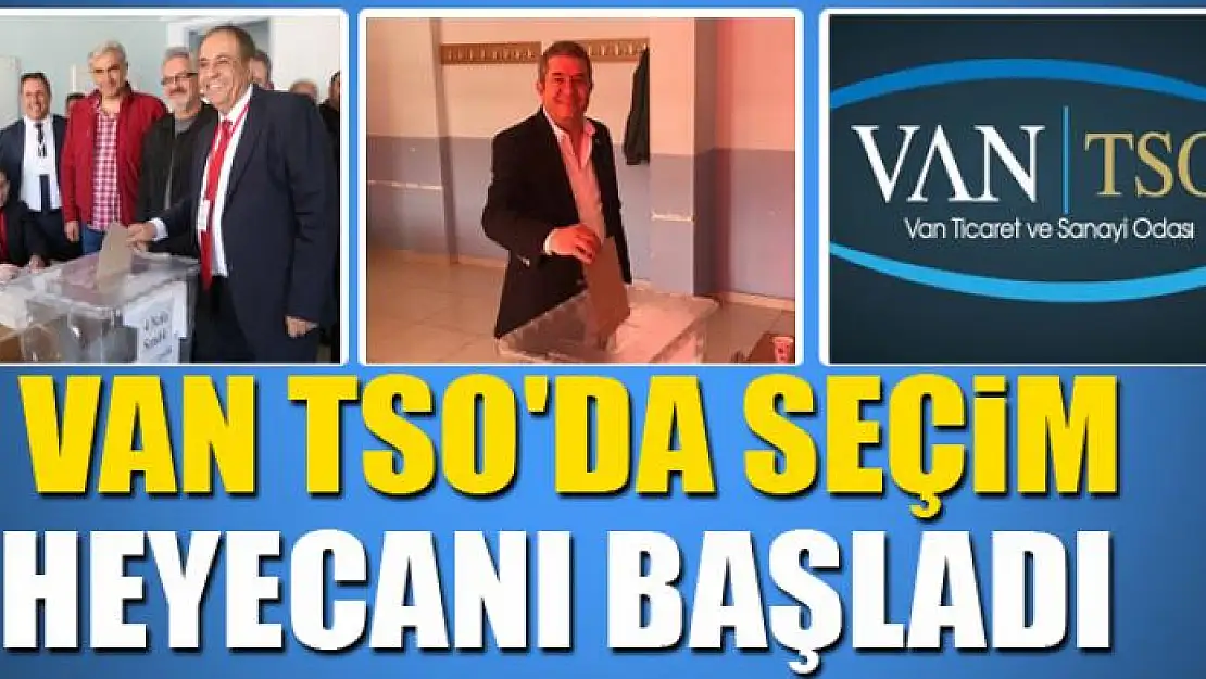 Van TSO'da seçim heyecanı başladı 