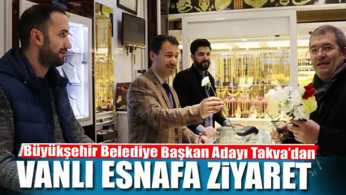 Başkan Adayı Takva'dan esnaf ziyareti