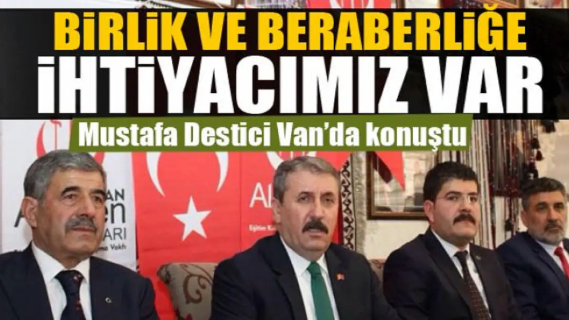 BİRLİK VE BERABERLİĞE İHTİYACIMIZ VAR