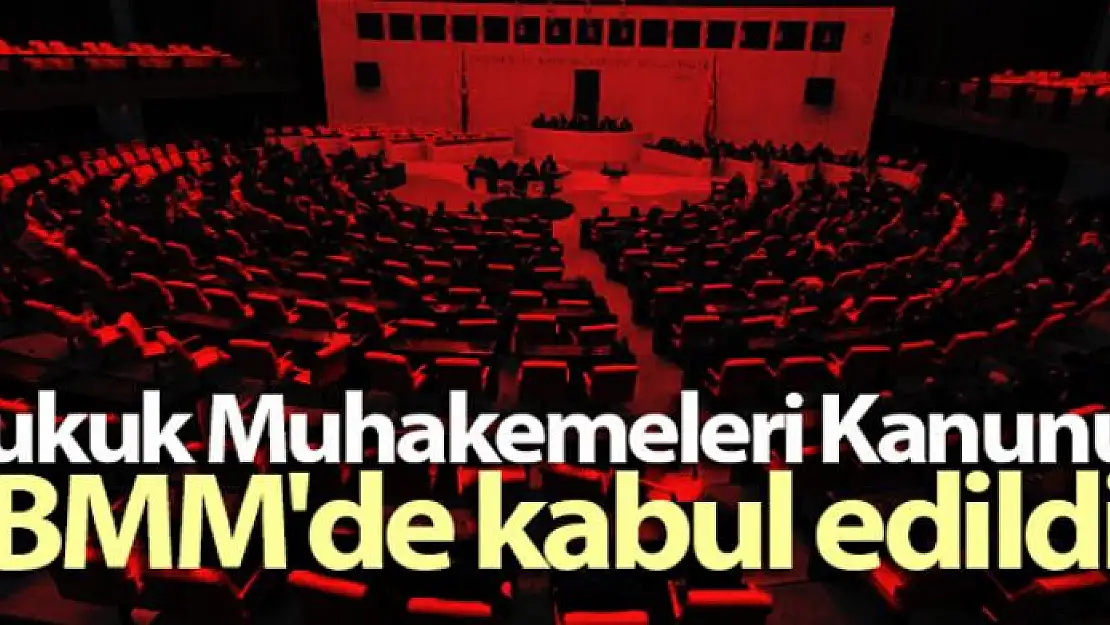 Hukuk Muhakemeleri Kanunu TBMM'de kabul edildi