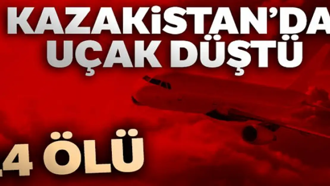 Kazakistan'da uçak düştü: 14 ölü