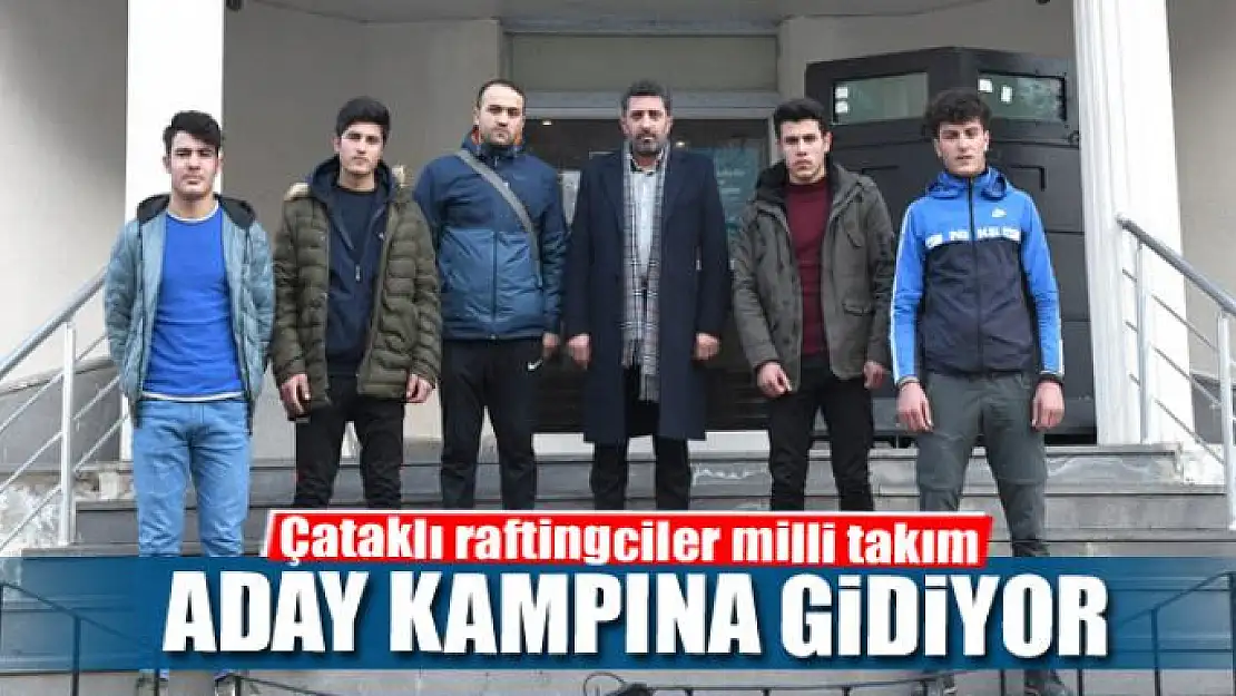 Çataklı raftingciler milli takım aday kampına gidiyor